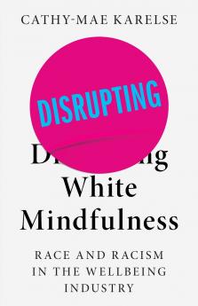 Disrupting White Mindfulness