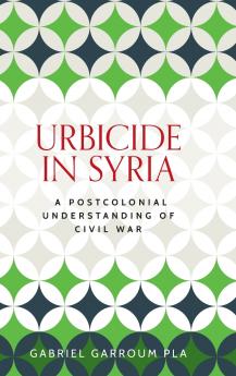 Urbicide in Syria