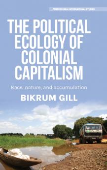 The political ecology of colonial capitalism