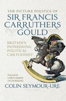 The picture politics of Sir Francis Carruthers Gould