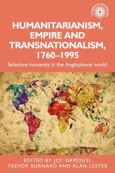 Humanitarianism empire and transnationalism 1760-1995