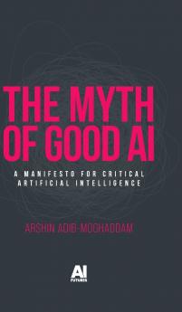The myth of good AI