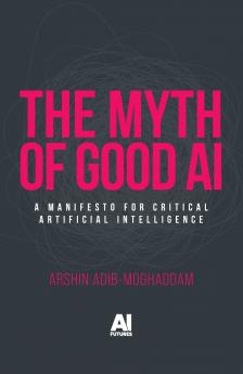 The myth of good AI