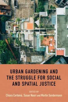 Urban gardening and the struggle for social and spatial justice