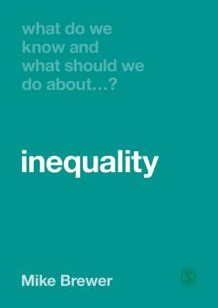 What Do We Know and What Should We Do About Inequality?