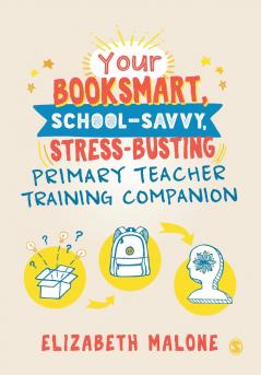 Your Booksmart School-savvy Stress-busting Primary Teacher Training Companion