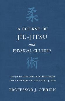 A Course of Jiu-Jitsu and Physical Culture - Jiu-Jitsu Diploma Revised from the Govenor of Nagasaki Japan