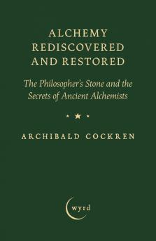Alchemy Rediscovered and Restored