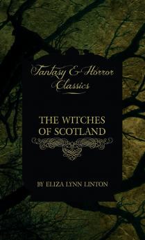 The Witches of Scotland (Fantasy and Horror Classics)