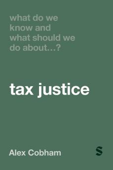 What Do We Know and What Should We Do About Tax Justice?