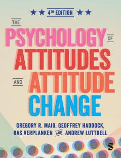 The Psychology of Attitudes and Attitude Change (Fourth Edition)