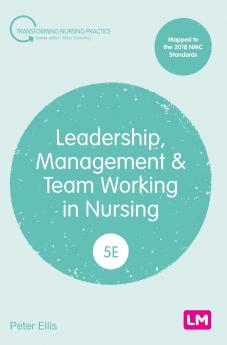 Leadership Management and Team Working in Nursing (Fifth edition)