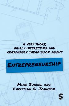 A Very Short Fairly Interesting and Reasonably Cheap Book About Entrepreneurship