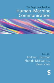 The SAGE Handbook of Human-Machine Communication