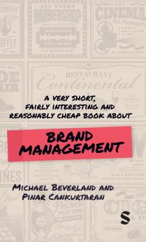 Very Short Fairly Interesting and Reasonably Cheap Book about Brand Management