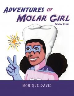 Adventures of Molar Girl