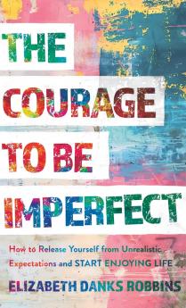 Courage to Be Imperfect