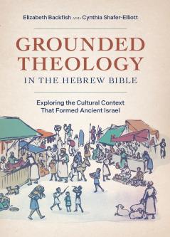 Grounded Theology in the Hebrew Bible