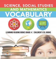 Science Social Studies and Mathematics Vocabulary | Learning Reading Books Grade 4 | Children's ESL Books