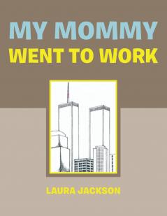 My Mommy Went to Work