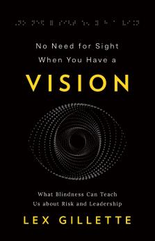 No Need for Sight When You Have a Vision