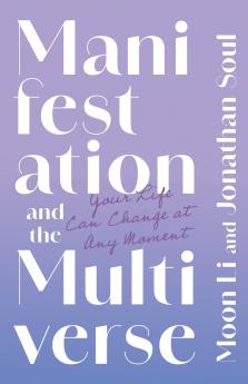 Manifestation and the Multiverse