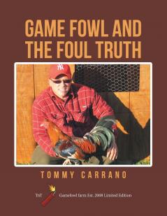 Game Fowl and the Foul Truth