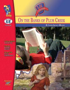 On the Banks of Plum Creek by Laura Ingalls Wilder Lit Link Grades 4-6