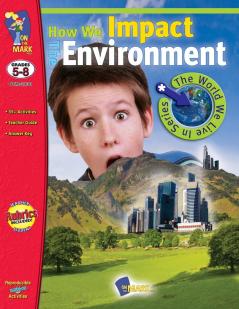 How we Impact the Environment Grades 5-8