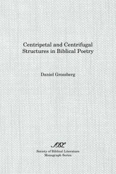 Centripetal and Centrifugal Structures in Biblical Poetry