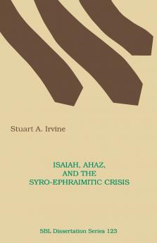 Isaiah Ahaz and the Syro-Ephraimitic Crisis