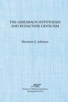 The Griesbach Hypothesis and Redaction Criticism