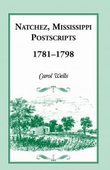 Natchez Mississippi Postscripts 1781-1798