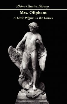 A Little Pilgrim in the Unseen