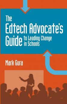 Edtech Advocate's Guide to Leading Change in Schools