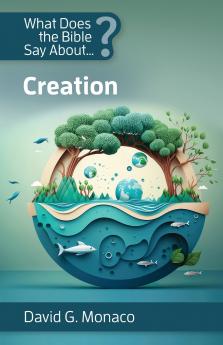 What Does the Bible Say About Creation