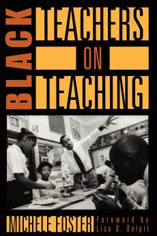 Black Teachers on Teaching