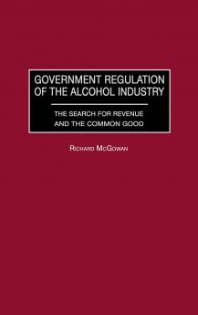 Government Regulation of the Alcohol Industry