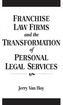 Franchise Law Firms and the Transformation of Personal Legal Services