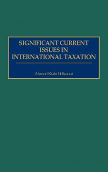 Significant Current Issues in International Taxation