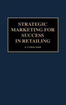 Strategic Marketing for Success in Retailing