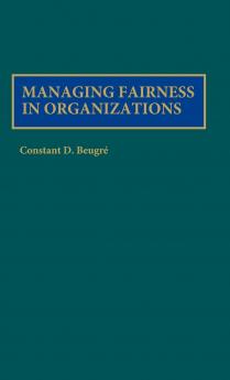 Managing Fairness in Organizations