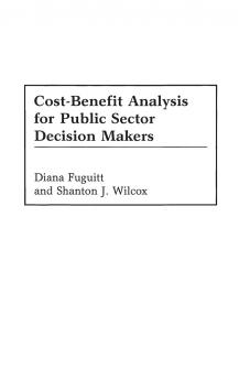Cost-Benefit Analysis for Public Sector Decision Makers