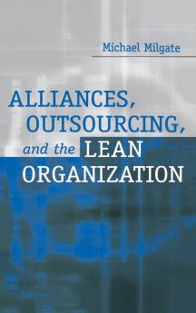 Alliances Outsourcing and the Lean Organization