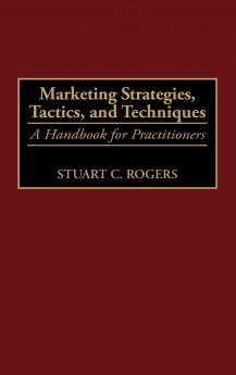 Marketing Strategies Tactics and Techniques