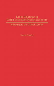 Labor Relations in China's Socialist Market Economy