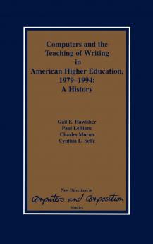Computers and the Teaching of Writing in American Higher Education 1979-1994