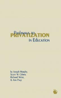 Pathways to Privatization in Education