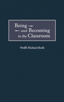Being and Becoming in the Classroom
