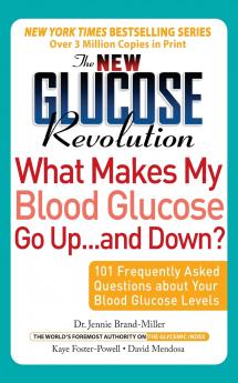 The New Glucose Revolution What Makes My Blood Glucose Go Up . . . and Down